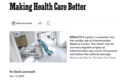 The image is an excerpt from an article titled "Making Health Care Better" by David Leonhardt, published on November 3, 2009. The excerpt includes a photograph of a medical professional wheeling a patient into the cardiac lab at Intermountain Medical Center. The caption below the image reads: RESULTS A patient is wheeled into the cardiac lab at Intermountain Medical Center. The death rate for coronary-bypass surgery at Intermountain was cut to 1.5 percent, well below the national average. Photo credit: Béatrice de Géa for The New York Times