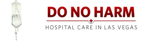 do no harm 500x148 Las Vegas Paper Writes Series on Patient Safety Failings, Hospital Culture lean