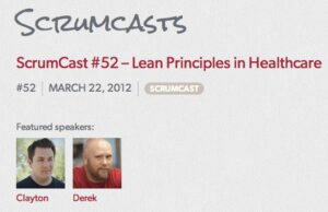 Podcast Interview on “Lean Healthcare” for the ScrumCast Show