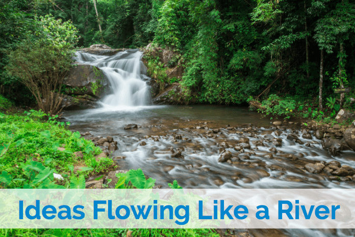 ideas flow like river