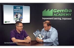 Gemba Academy Interviews on Lean Hospitals, Healthcare Kaizen, & KaiNexus