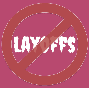 NO LAYOFFS