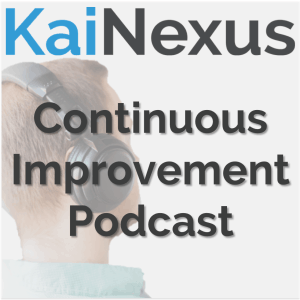 KaiNexus Continuout Improvement Podcast FINAL 2