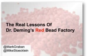 Free Webinar Recording: The Real Lessons of Dr. Deming’s Red Bead Factory