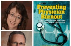 Podcast #270 – Dr. Paul DeChant & Dr. Diane Shannon on “Preventing Physician Burnout”