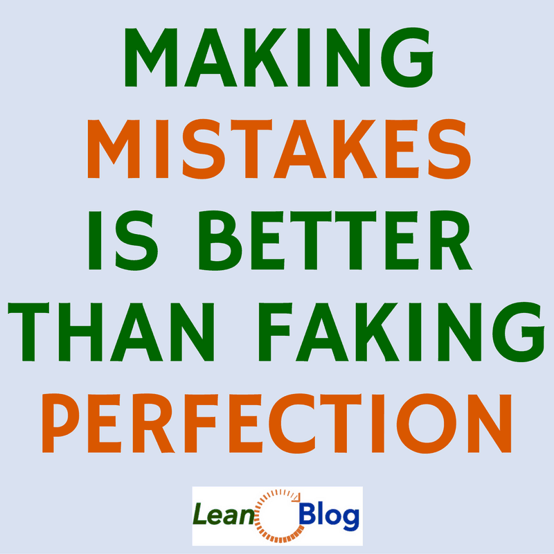 Making mistakes is better than Faking perfections. Make mistake good