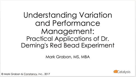 Understanding Variation and Performance Management. Deming's Red Bead Experiment by Mark Graban, key for process improvement.