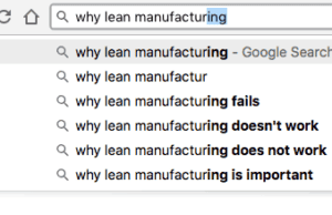 Why Lean Manufacturing… is Less Fun Than Google Autocomplete?