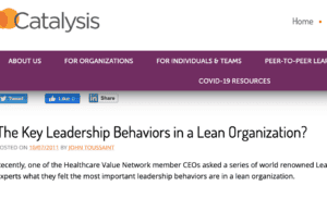 Paul O’Neill on Lean Leadership for Healthcare Screenshot of an article on the Catalysis website titled "The Key Leadership Behaviors in a Lean Organization?" by John Toussaint, posted on October 7, 2011.