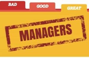 What Bad Managers, Good Managers, and Great Managers Do