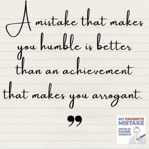 A mistake that makes you humble is better than an achievement that makes you arrogant. 