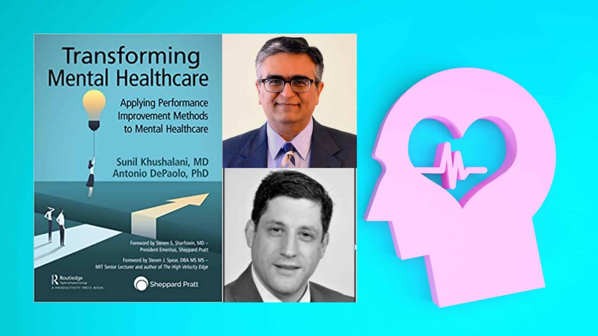 Lean in Mental Healthcare with Sunil Khushalani, MD and Antonio DePaolo, PhD