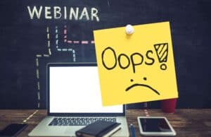 Oops! Another Mistake During a Webinar About Mistakes