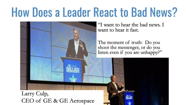 The image is titled "How Does a Leader React to Bad News?" It features two photographs of Larry Culp, CEO of GE & GE Aerospace, speaking at a podium during the AME Dallas International Conference. The background behind him has a blue pattern with the AME Dallas logo. To the right of the images, there is a quote attributed to Larry Culp: "I want to hear the bad news. I want to hear it fast. The moment of truth: Do you shoot the messenger, or do you listen even if you are unhappy?"