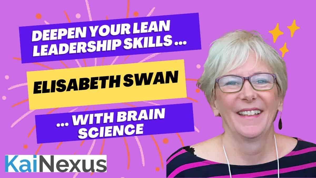 Webinar by Elisabeth Swan: Deepen Your Lean Leadership Skills with Brain Science [Recording]