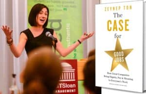 Interview with Prof. Zeynep Ton: The Case for Good Jobs and the Good Jobs System