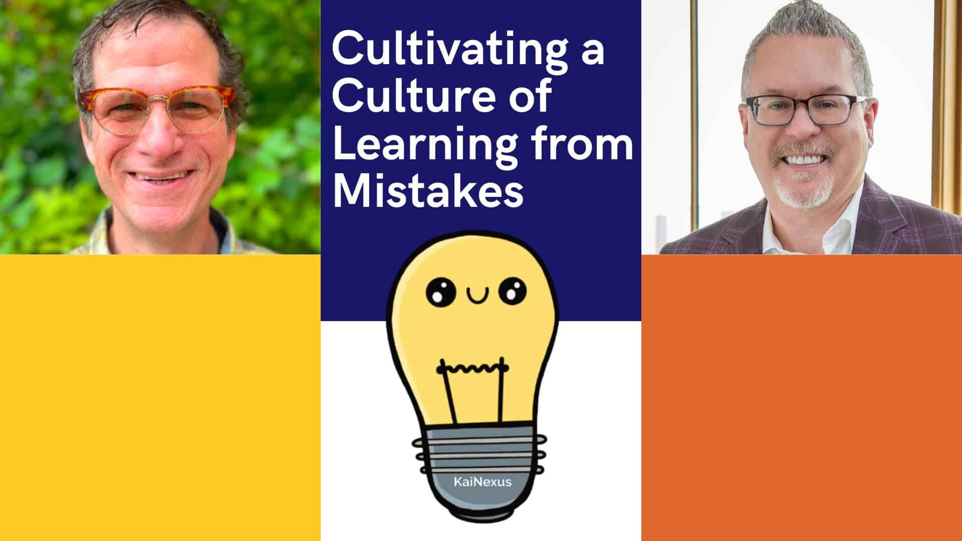 Upcoming Panel Discussion: Cultivating a Culture of Learning from Mistakes at KaiNexus and Beyond