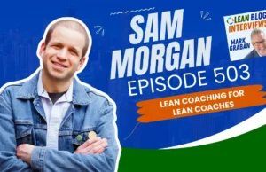 Lean Coaching for Lean Coaches: Sam Morgan Helps Mark Graban