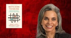 Embracing Creative Tensions: Wendy K. Smith on Both/And Thinking and Lean Leadership