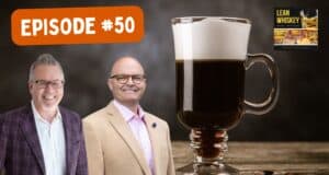Lean Whiskey #50: The Final Episode… or Is It?