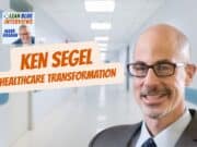 Ken Segel on Lean Healthcare, Safety, and Building a Comprehensive Operating System