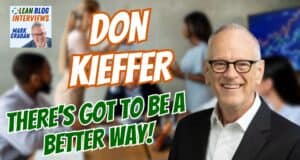 How Don Kieffer Applies Toyota Thinking to Modern Knowledge Work Don Koeffer, smiling in a professional setting, with colleagues in the background discussing data charts.