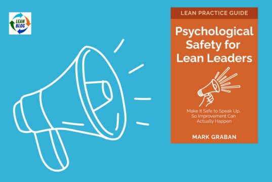 New Book: “Psychological Safety for Lean Leaders” — Now Available (In Progress) on Leanpub Psychological Safety for Lean Leaders