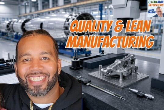 Chad Diggs on Building Quality Systems, Not Heroes manufacturiing quality lean blog
